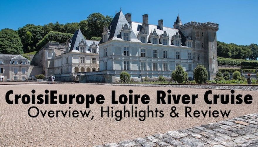 CroisiEurope Loire River Cruise Overview, Highlights and Review