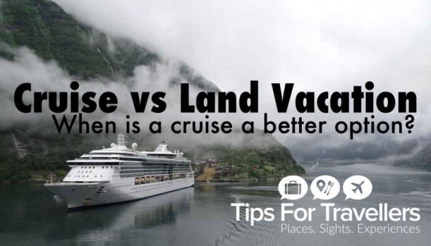 Video: Cruise Versus Land Vacations. When are they better?